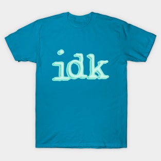 I Don't Know T-Shirt